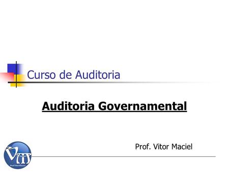 Auditoria Governamental Prof. Vitor Maciel
