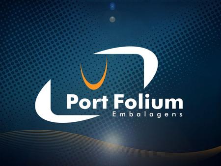 Quando você escolhe a Port Folium, não tem caixinha de surpresas...