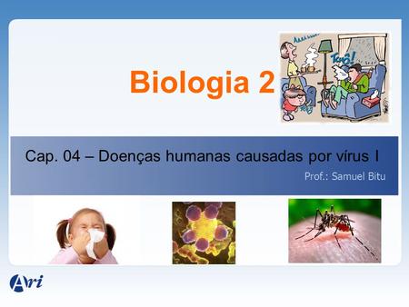 Biologia 2 Cap. 04 – Doenças humanas causadas por vírus I