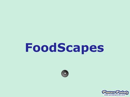 FoodScapes.