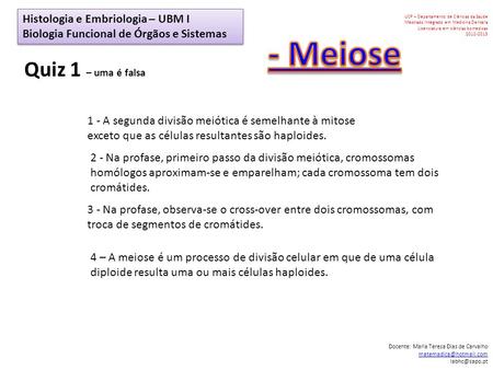 - Meiose Quiz 1 – uma é falsa Histologia e Embriologia – UBM I