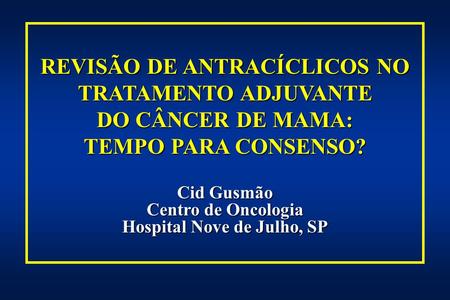 REVISÃO DE ANTRACÍCLICOS NO Hospital Nove de Julho, SP
