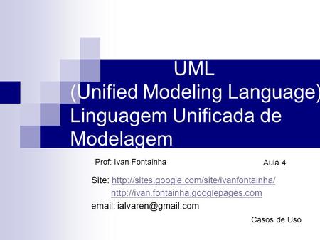 UML (Unified Modeling Language) Linguagem Unificada de Modelagem
