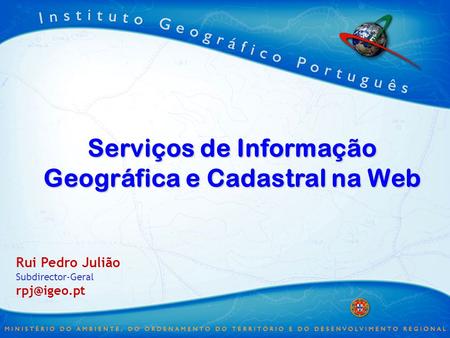 Serviços de Informação Geográfica e Cadastral na Web