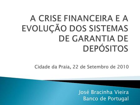 A CRISE FINANCEIRA E A EVOLUÇÃO DOS SISTEMAS DE GARANTIA DE DEPÓSITOS
