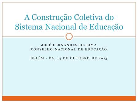 A Construção Coletiva do Sistema Nacional de Educação