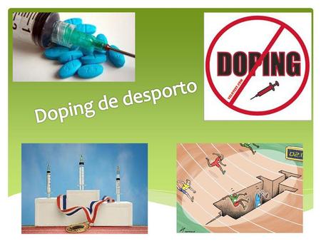 Doping de desporto.