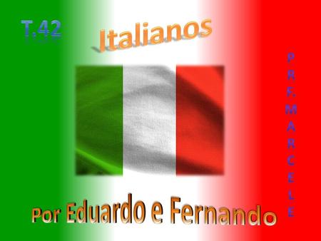 Italianos t.42 P R f. M A C E L e Por Eduardo e Fernando.