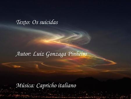 Texto: Os suicidas Autor: Luiz Gonzaga Pinheiro
