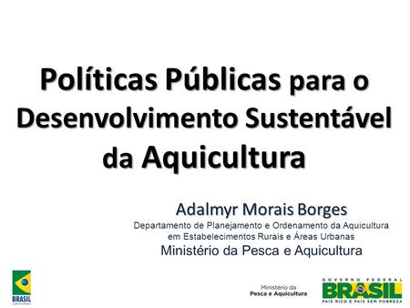 Políticas Públicas para o Desenvolvimento Sustentável da Aquicultura