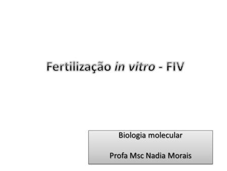 Fertilização in vitro - FIV