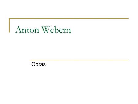 Anton Webern Obras.