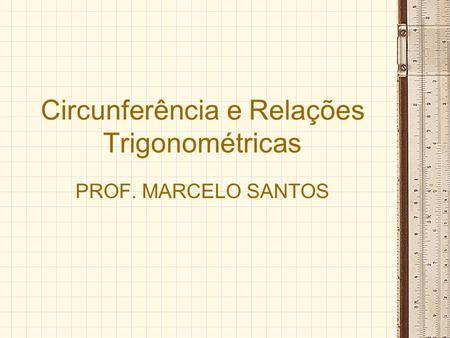 Circunferência e Relações Trigonométricas