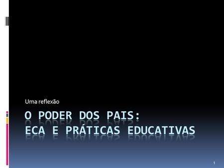 O PODER DOS PAIS: ECA E PRÁTICAS EDUCATIVAS