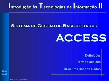 ACCESS Introdução às Tecnologias de Informação II