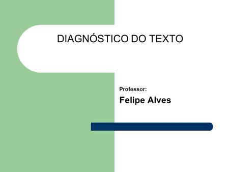 Professor: Felipe Alves