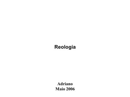 Reologia Adriano Maio 2006.