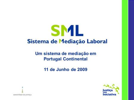 Um sistema de mediação em Portugal Continental 11 de Junho de 2009.