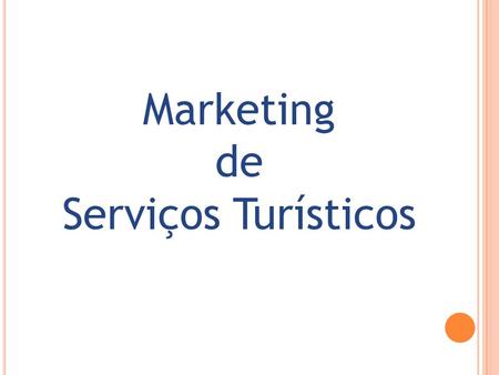 Marketing de Serviços Turísticos.