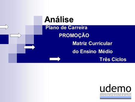 Análise Plano de Carreira 	PROMOÇÃO 		Matriz Curricular 		do Ensino Médio 				Três Ciclos.