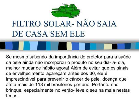 FILTRO SOLAR- NÃO SAIA DE CASA SEM ELE