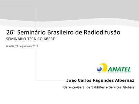 26° Seminário Brasileiro de Radiodifusão SEMINÁRIO TÉCNICO ABERT