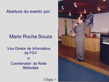 Mario Rocha Souza Abertura do evento por: