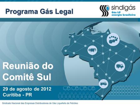 Reunião do Comitê Sul Programa Gás Legal 29 de agosto de 2012