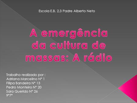 A emergência da cultura de massas: A rádio
