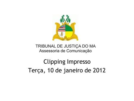 Clipping Impresso Terça, 10 de janeiro de 2012.