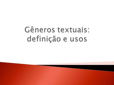 Gêneros textuais: definição e usos