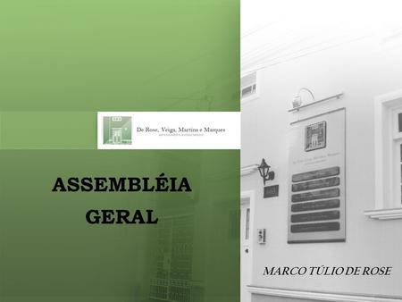 ASSEMBLÉIA GERAL MARCO TÚLIO DE ROSE.