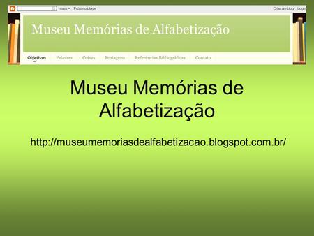 Museu Memórias de Alfabetização