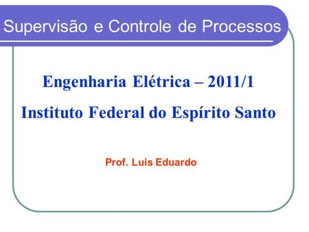 Engenharia Elétrica – 2011/1 Instituto Federal do Espírito Santo