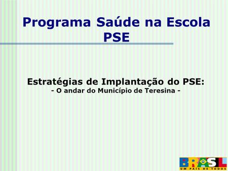 Programa Saúde na Escola PSE