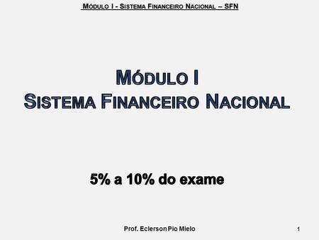 Sistema Financeiro Nacional Prof. Eclerson Pio Mielo