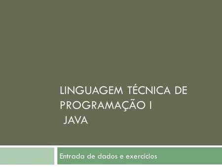 Linguagem técnica de programação I Java