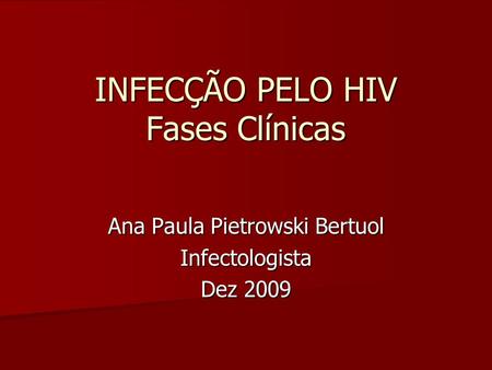 INFECÇÃO PELO HIV Fases Clínicas