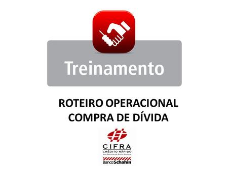 ROTEIRO OPERACIONAL COMPRA DE DÍVIDA.