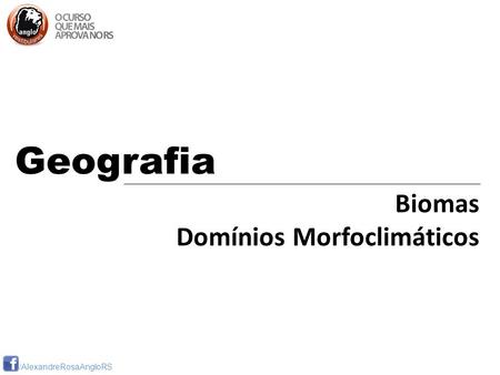 Geografia Biomas Domínios Morfoclimáticos.
