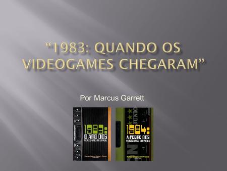 “1983: Quando os Videogames Chegaram”