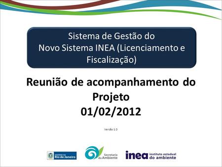 Reunião de acompanhamento do Projeto 01/02/2012 Versão 1.0