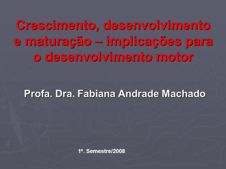 Profa. Dra. Fabiana Andrade Machado