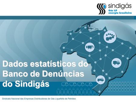 Dados estatísticos do Banco de Denúncias do Sindigás.