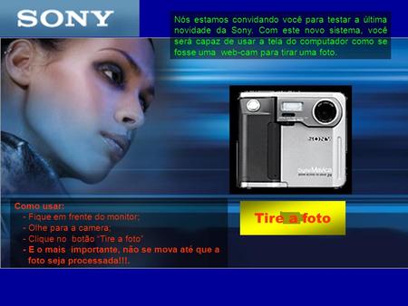Nós estamos convidando você para testar a última novidade da Sony