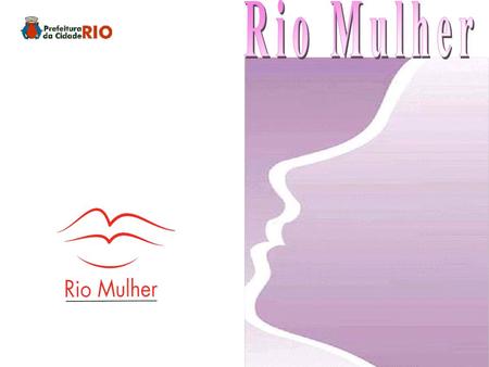 Rio Mulher.