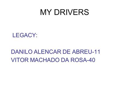 MY DRIVERS LEGACY: DANILO ALENCAR DE ABREU-11 VITOR MACHADO DA ROSA-40.