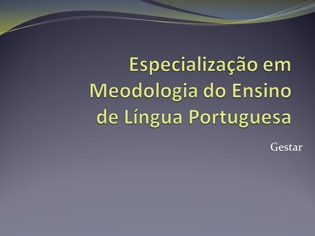Especialização em Meodologia do Ensino de Língua Portuguesa