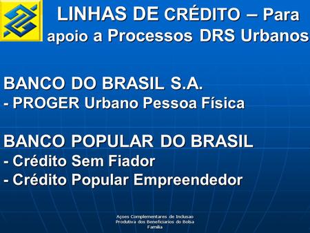 LINHAS DE CRÉDITO – Para apoio a Processos DRS Urbanos