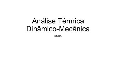 Análise Térmica Dinâmico-Mecânica